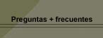 Preguntas + frecuentes