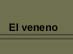 El veveno